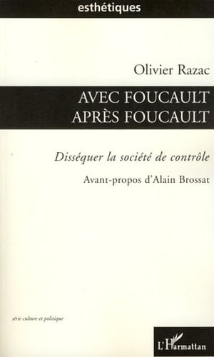Avec Foucault, après Foucault Disséquer la société de contrôle