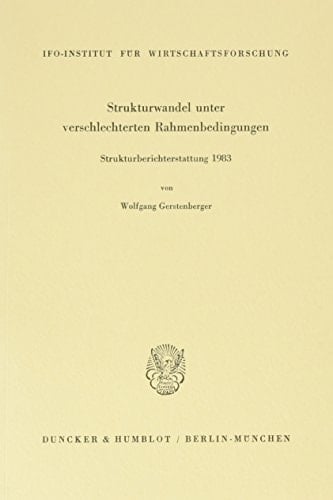 Strukturwandel unter verschlechterten Rahmenbedingungen Strukturberichterstattung 1983
