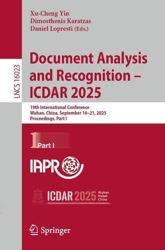 Document Analysis and Recognition – ICDAR 2025 19th International Conference, Wuhan, China, September 16–21, 2025, Proceedings, Part I