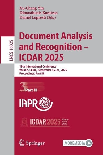 Document Analysis and Recognition – ICDAR 2025 19th International Conference, Wuhan, China, September 16–21, 2025, Proceedings, Part III