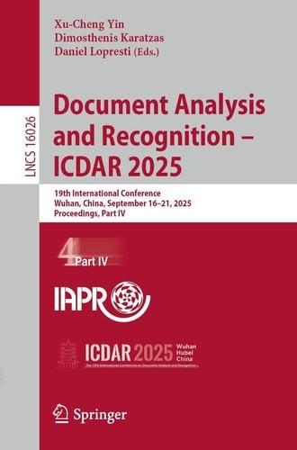 Document Analysis and Recognition – ICDAR 2025 19th International Conference, Wuhan, China, September 16–21, 2025, Proceedings, Part IV