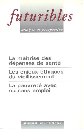 Futuribles 201, septembre 1995. La maîtrise des dépenses de santé: Les enjeux éthiques du vieillissement