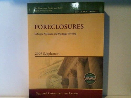 Foreclosures Defenses, Workouts, and Mortgage Servicing