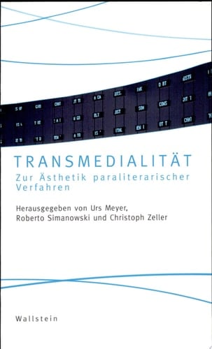 Transmedialität zur Ästhetik paraliterarischer Verfahren