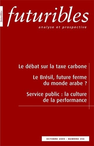Futuribles 356, octobre 2009. Le débat sur la taxe carbone: Le Brésil, future ferme du monde arabe ?