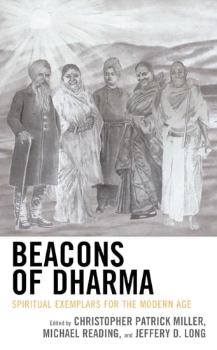 Beacons of Dharma Spiritual Exemplars for the Modern Age