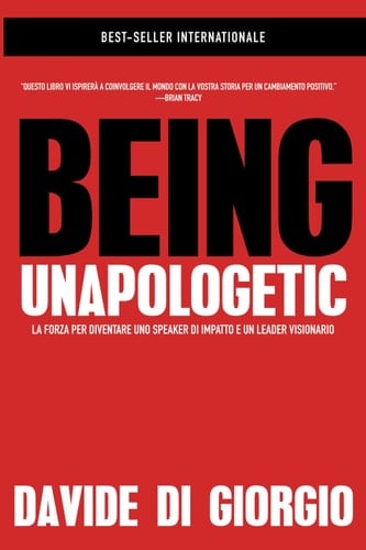 Being Unapologetic La Forza Per Diventare Uno Speaker Di Impatto E Un Leader Visionario
