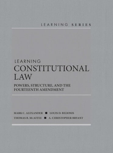 Learning Constitutional Law Powers, Structure, and the Fourteenth Amendment