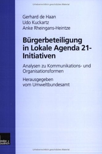 Bürgerbeteiligung in Lokale Agenda 21-Initiativen Analysen zu Kommunikations- und Organisationsformen