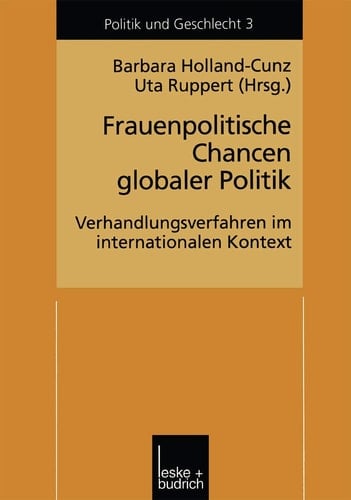 Frauenpolitische Chancen globaler Politik Verhandlungserfahrungen im internationalen Kontext