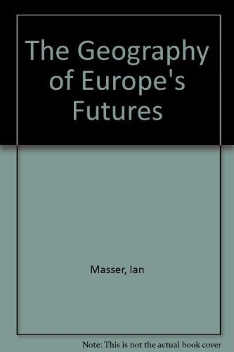 The Geography of Europe's Futures