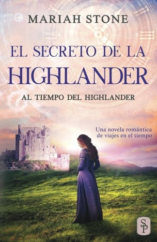 El secreto de la highlander Una novela romántica de viajes en el tiempo en las Tierras Altas de Escocia