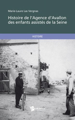 Histoire de l'Agence d'Avallon des enfants assistés de la Seine