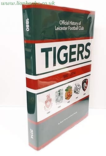 Tigers 1880-2014: Official History of Leicester Football Club