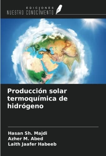 Producción solar termoquímica de hidrógeno (Spanish Edition)