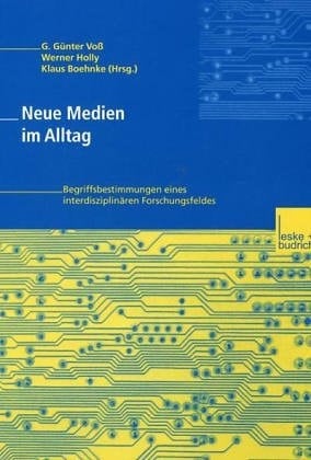 Neue Medien im Alltag: Begriffsbestimmungen eines interdisziplinären Forschungsfeldes (German Edition)