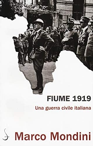 Fiume 1919 una guerra civile italiana