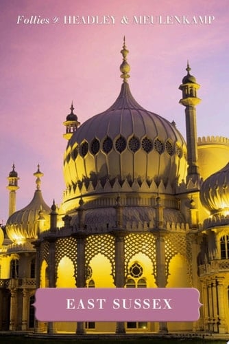 Follies of East Sussex