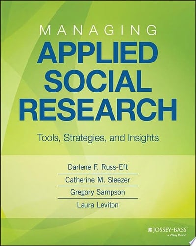 Managing Applied Social Research Tools, Strategies, and Insights