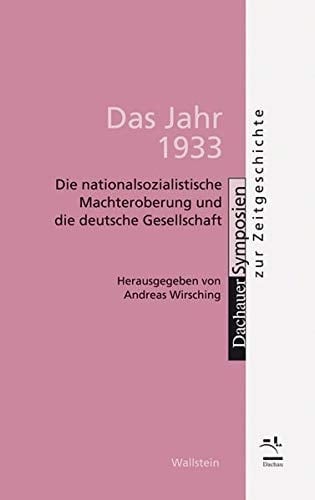 Das Jahr 1933 die nationalsozialistische Machteroberung und die deutsche Gesellschaft