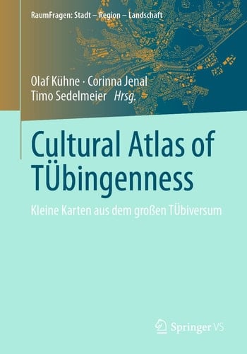 Cultural Atlas of TÜbingenness Kleine Karten aus dem großen TÜbiversum