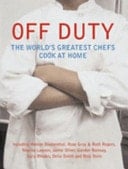 Off Duty: Great Chefs Cook at Home