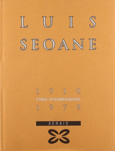 Seoane, 1910-1979 unha fotobiografía