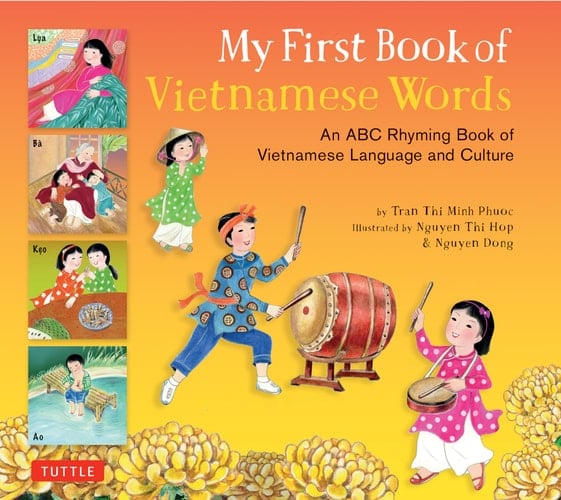 My First Book of Vietnamese Words An ABC Rhyming Book of Vietnamese Language and Culture