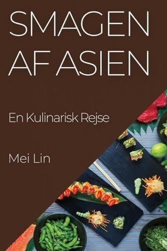Smagen af Asien En Kulinarisk Rejse