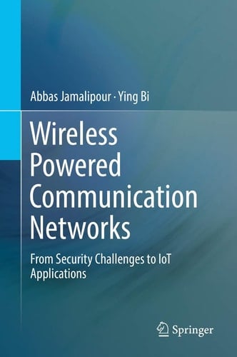Wireless Powered Communication Networks From Security Challenges to IoT Applications