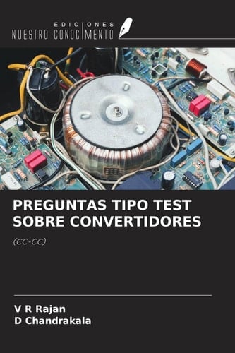 PREGUNTAS TIPO TEST SOBRE CONVERTIDORES: (CC-CC) (Spanish Edition)