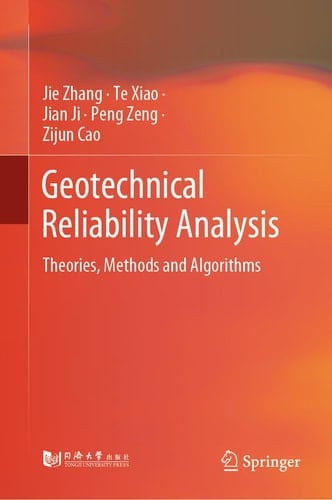Geotechnical Reliability Analysis Theories, Methods and Algorithms