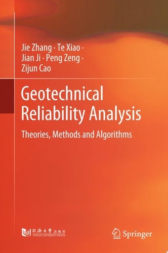 Geotechnical Reliability Analysis Theories, Methods and Algorithms