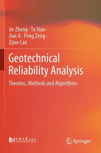 Geotechnical Reliability Analysis Theories, Methods and Algorithms