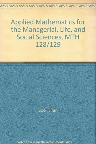 Applied Mathematics for the Managerial, Life, and Social Sciences, MTH 128/129