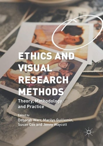 Ethics and Visual Research Methods Theory, Methodology, and Practice