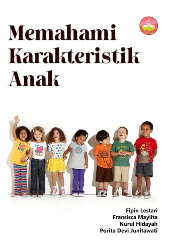 MEMAHAMI KARAKTERISTIK ANAK