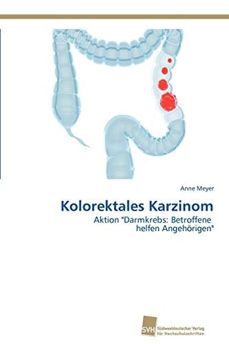 Kolorektales Karzinom Aktion "Darmkrebs: Betroffene helfen Angehörigen"