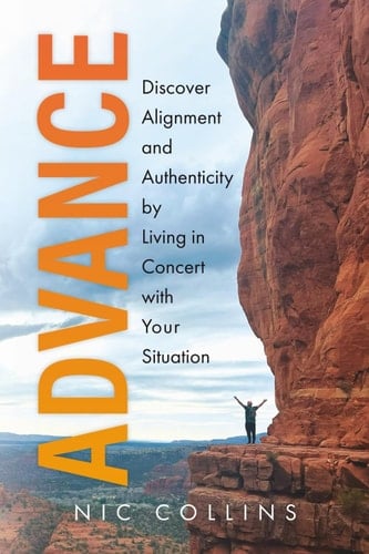 Advance Discover Alignment and Authenticity by Living in Concert with Your Situation