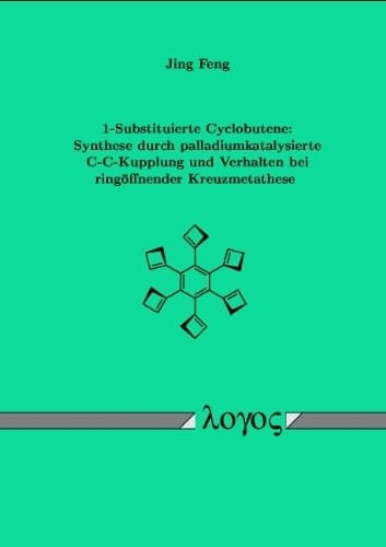 1-substituierte Cyclobutene Synthese durch palladiumkatalysierte C-C-Kupplung und Verhalten bei ringöffnender Kreuzmetathese
