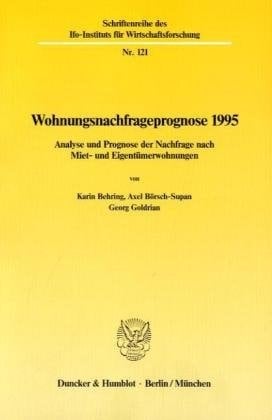 Wohnungsnachfrageprognose 1995 Analyse und Prognose der Nachfrage nach Miet- und Eigentümerwohungen