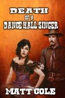 Death of a Dance Hall Singer A Classic Western