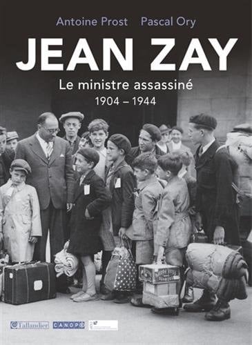 Jean Zay Le ministre assassiné (1904-1944)