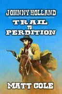 Johnny Holland Trail to Perdition: A Classic Western