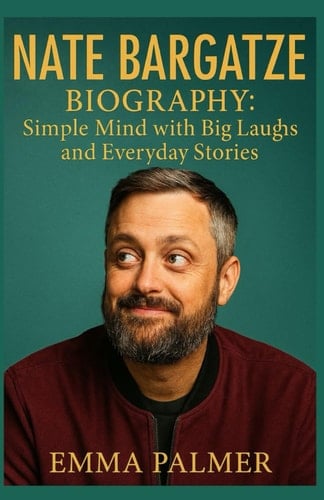 NATE BARGATZE BIOGRAPHY: Simple Mind with Big Laughs and Everyday Stories
