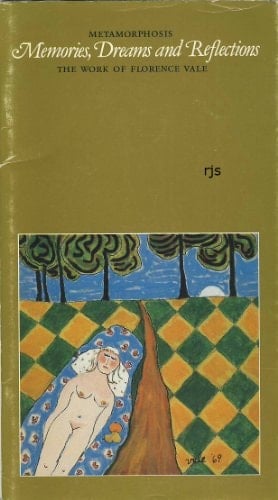 Memories, Dreams, and Reflections Metamorphosis : the Work of Florence Vale