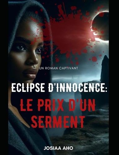 ECLIPSE D'INNOCENCE: Le prix d'un serment (French Edition)