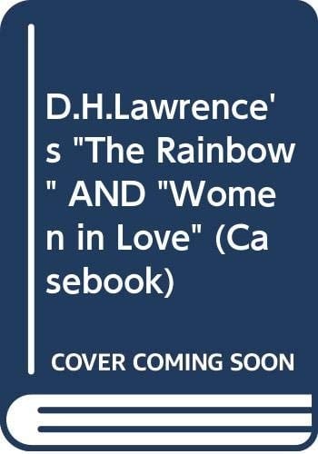 D. H. Lawrence: The rainbow and Women in love: A casebook (Casebook series)