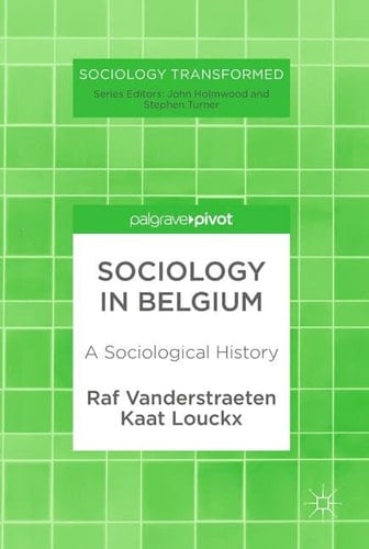 Sociology in Belgium: A Sociological History (Sociology Transformed)