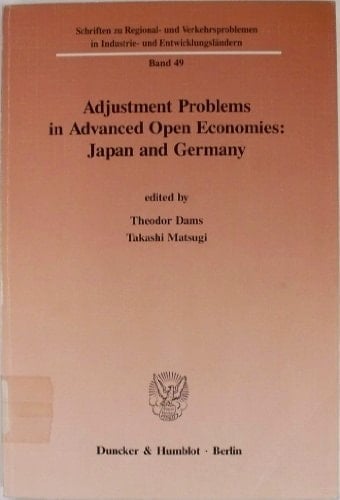 Adjustment Problems in Advanced Open Economies: Japan and Germany (Schriften Zu Regional- Und Verkehrsproblemen In Industrie- U)